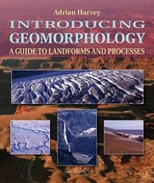 Full Download Introducing Geomorphology: A Guide to Landforms and Processes (Introducing Earth and Environmental Sciences) - Adrian Harvey | PDF