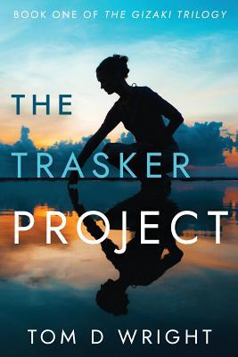 Download The Trasker Project: Book One of the Gizaki Trilogy - Tom D. Wright file in ePub