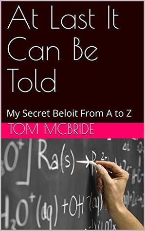 Read At Last It Can Be Told: My Secret Beloit From A to Z - Tom McBride | ePub