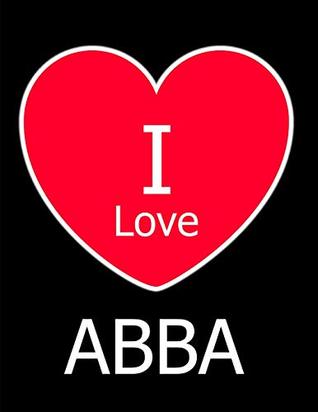Read Online I Love ABBA: Large Black Notebook/Journal for Writing 100 Pages, ABBA Gift for Women and Men -  file in PDF