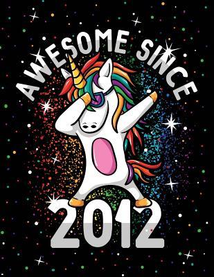 Read Unicorn Journal Awesome Since 2012 Activity Notebook: For Kids Girls: Mixed Diary Pages with Dabbing and Dancing Unicorns Coloring Pages - Unicorn Journals NGUStudio file in ePub