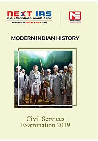 Read Modern Indian History: Civil Services Examination 2019 - NEXT IAS Team file in PDF