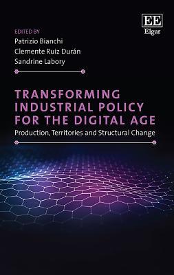 Full Download Transforming Industrial Policy for the Digital Age: Production, Territories and Structural Change - Osservatorio Nazionale Sulle Famiglie E Le Politiche Locali file in PDF