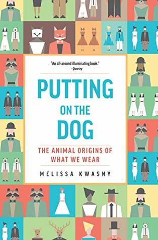 Download Putting on the Dog: The Animal Origins of What We Wear - Melissa Kwasny | ePub