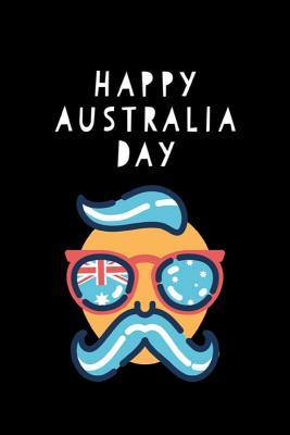 Full Download Happy Australia Day: National Pride January Celebration Journal: This Is a 6x9 100 Page Diary to Write Memories In. Makes a Great Australia Day Festive Gift for Men or Women. - Romy Smith | ePub