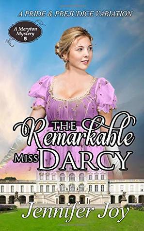 Full Download The Remarkable Miss Darcy: A Pride & Prejudice Variation - Jennifer Joy | ePub
