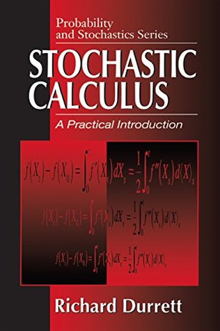 Download Stochastic Calculus: A Practical Introduction (Probability and Stochastics Series Book 6) - Richard Durrett | PDF