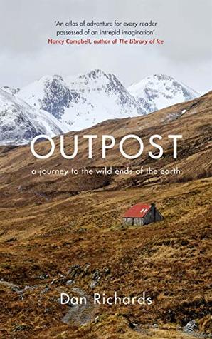Download Outpost: A Journey to the Wild Ends of the Earth - Dan Richards file in PDF