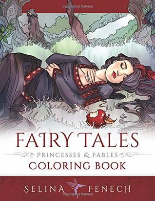 Full Download Fairy Tales, Princesses, and Fables Coloring Book - Selina Fenech file in PDF