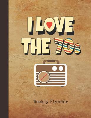 Read I Love the 70s Weekly Planner: 2 Year Planning Appointment Book January 2019 - December 2020 1970s Vintage Classic Radio Cover Writing Notebook & Diary Datebook Calendar Schedule Plan Days, Set Goals & Get Stuff Done - Nostalgia Publications | ePub