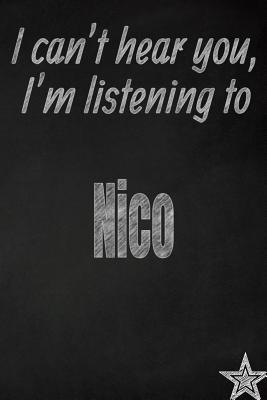 Read Online I Can't Hear You, I'm Listening to Nico Creative Writing Lined Journal: Promoting Band Fandom and Music Creativity Through JournalingOne Day at a Time - I Like Band Journals | ePub