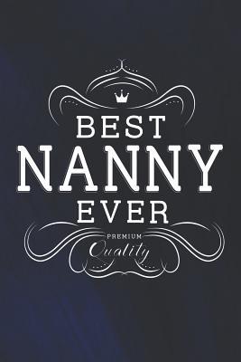 Read Best Nanny Ever Premium Quality: Family Grandma Women Mom Memory Journal Blank Lined Note Book Mother's Day Holiday Gift - file in ePub