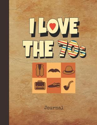 Download I Love the 70s Journal: Personal Writing Diary Vintage 1970s Photographer Cover Daily Diaries for Journalists & Writers Note Taking Write about Your Life & Interests - Nostalgia Publications | ePub