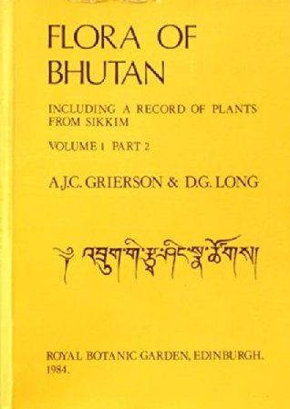 Full Download Flora of Bhutan: v. 1, Pt. 2: Including a Record of Plants from Sikkim - D. G. Long | PDF