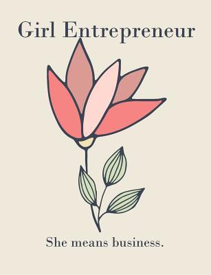 Read Online Girl Entrepreneur She Means Business. Brainstorming Creative Ideas Journal: Female Business Branding Startup Hustles - Zoe Torres | ePub