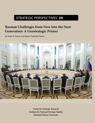 Download Russian Challenges from Now Into the Next Generation: A Geostrategic Primer - Marie-Charlotte Pierre | PDF
