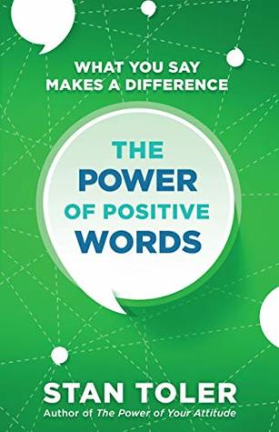 Read The Power of Positive Words: What You Say Makes a Difference - Stan Toler | ePub