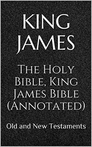 Download The Holy Bible, King James Bible (Annotated): Old and New Testaments - Anonymous | ePub