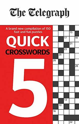 Read Online The Telegraph Quick Crosswords 5 (The Telegraph Puzzle Books) - THE TELEGRAPH MEDIA GROUP | ePub