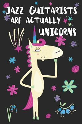 Download Jazz Guitarists Are Actually Unicorns: Blank Lined Notebook Journal - Uniqcorn Publishing | PDF