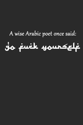 Download A Wise Arabic Poet Once Said Go Fuck Yourself: Ruled Composition Notebook to Take Notes at Work. Lined Bullet Point Diary, To-Do-List or Journal for Men and Women. - Tbo Publications | PDF