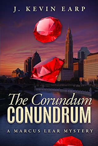 Full Download The Corundum Conundrum (Marcus Lear Mysteries Book 2) - J. Kevin Earp | ePub