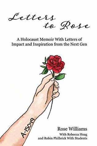 Download Letters to Rose: A Holocaust Memoir With Letters of Impact and Inspiration from the Next Gen - Rose Williams file in ePub