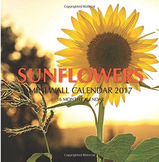 Download Sunflowers Mini Wall Calendar 2017: 16 Month Calendar - David Mann file in ePub