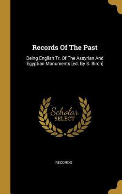 Download Records of the Past: Being English Tr. of the Assyrian and Egyptian Monuments [ed. by S. Birch] - Records file in ePub