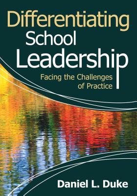 Read Differentiating School Leadership: Facing the Challenges of Practice - Daniel L Duke | ePub