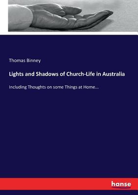 Read Lights and Shadows of Church-Life in Australia - Thomas Binney | PDF