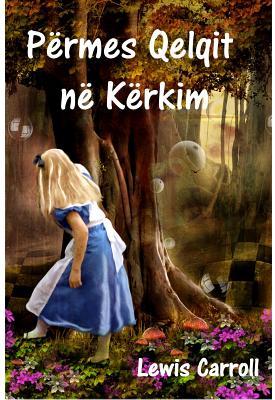 Read P�rmes Xhamit N� K�rkim: Through the Looking Glass, Albanian Edition - Lewis Carroll file in ePub