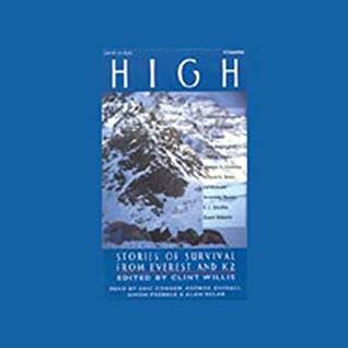 Full Download High: Stories of Survival from Everest and K2 - Clint Willis | ePub