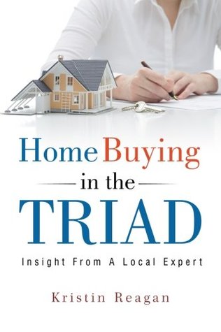 Read Online Home Buying In The Triad: Insight From A Local Expert - Kristin H Regan | ePub