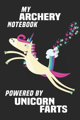 Read Online My Archery Notebook Powered By Unicorn Farts: Blank Lined Notebook Journal Gift Idea - Unikoo Publishing file in ePub