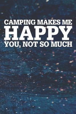 Download Camping Makes Me Happy You, Not So Much: Blank Lined Notebook Journal With Abstract Blue Oil Painting Art Background - Happi Publishing | ePub