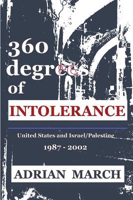 Full Download 360 degrees of INTOLERANCE: United States and Israel/Palestine 1987-2002 - Adrian March file in ePub