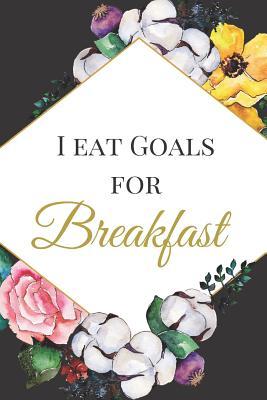 Read Online I Eat Goals for Breakfast: The Best Appreciation Sarcasm Funny Satire Slang Joke Thank You Lined Motivational Inspirational Card Book Cute Diary Notebook Journal Gift for Office Employees Friends Boss Staff Management for Birthdays Job Graduation Family - Happy People Books | PDF