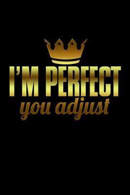 Read Online I'm Perfect You Adjust: Bitchy Smartass Quotes - Funny Gag Gift for Work or Friends - Cornell Notebook For School or Office - Mini Tantrums file in ePub