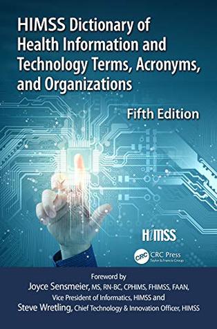 Download HIMSS Dictionary of Health Information and Technology Terms, Acronyms and Organizations (HIMSS Book Series) - HIMSS file in PDF