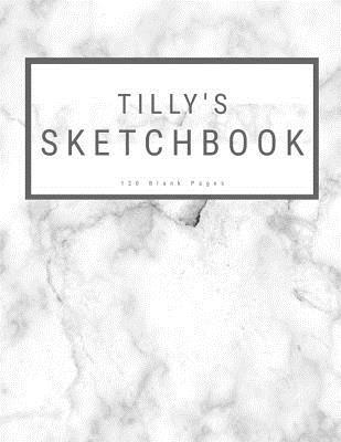 Full Download Tilly's Sketchbook: : Personalized Marble Sketchbook with Name: 120 Pages -  | ePub