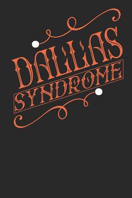 Read Online Dallas Syndrome: Dallas Notebook Dallas Vacation Journal Handlettering Diary I Logbook 110 Journal Paper Pages Dallas Buch 6 x 9 -  | ePub