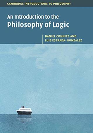Read Online An Introduction to the Philosophy of Logic (Cambridge Introductions to Philosophy) - Daniel Cohnitz file in ePub