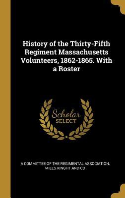 Download History of the Thirty-Fifth Regiment Massachusetts Volunteers, 1862-1865. With a Roster - A Committee of the Regimental Associatio file in ePub
