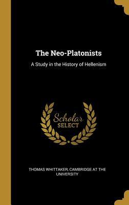 Download The Neo-Platonists: A Study in the History of Hellenism - Thomas Whittaker file in ePub