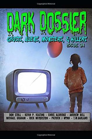 Read Online Dark Dossier #34: The Magazine of Ghosts, Aliens, Monsters, & Killers - Dark Dossier file in PDF