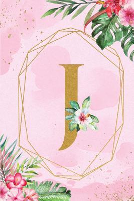 Full Download J: Monogram Initial J Notebook for Women & Girls, Pink Tropical Floral Journal to Write in, College Ruled Composition Notebook, 6 x 9 Blank Line Summer Beach Travel Gift Diary Note Book - Reborn Root Books | ePub