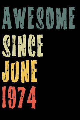 Read Awesome Since June 1974: Perfect Notebook for Home or School, Writing Poetry, use as a Diary, Gratitude Writing, Travel Journal or Dream Journal. Birthday Gift -  file in PDF