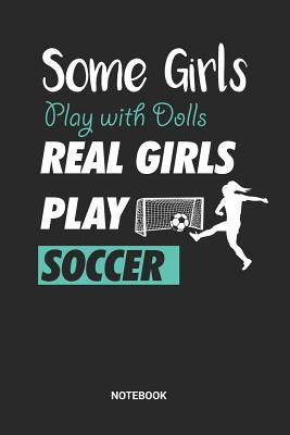Read Real Girls Play Soccer Notebook: Dotted Lined Girl Soccer Notebook (6x9 inches) ideal as a Journal for High School, College and Hobby Players. Perfect as a Football Players Book for all Foosball Lover. Great gift for Girls, Teens and Women - Rt So Publishing file in ePub