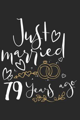 Download Just Married 79 Years Ago: A Blank Lined Journal for Wedding Anniversaries That Makes a Perfect Wedding Anniversary Gift for Married Couples - Marla Maudson file in PDF
